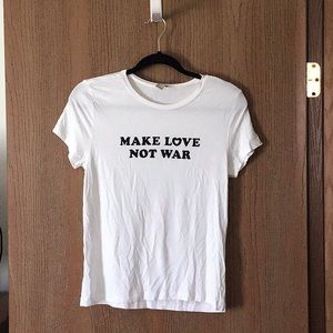 Forever 21 graphic tee. MAKE LOVE NOT WAR!! ❤️✌🏼